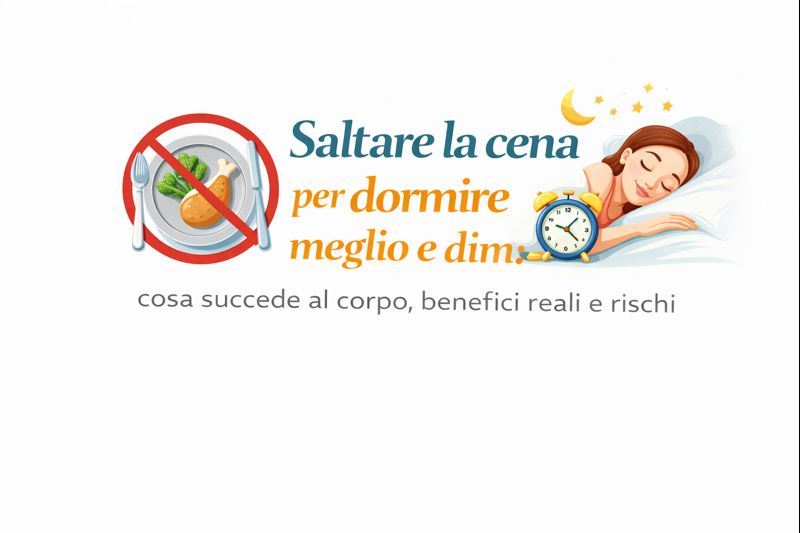 Saltare la cena per dormire meglio Saltare la cena per dormire meglio