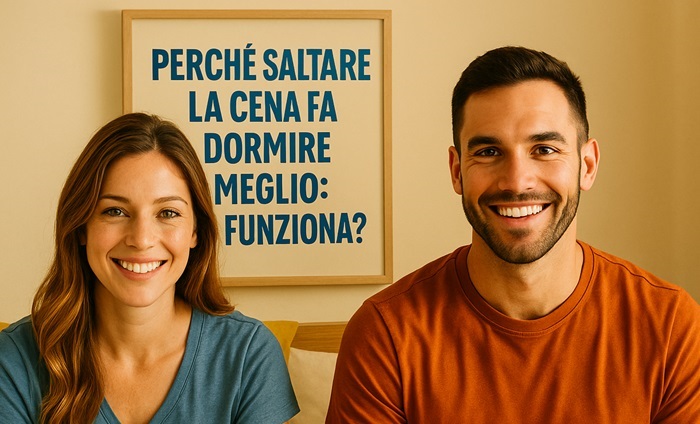 saltare la cena per dormire meglio