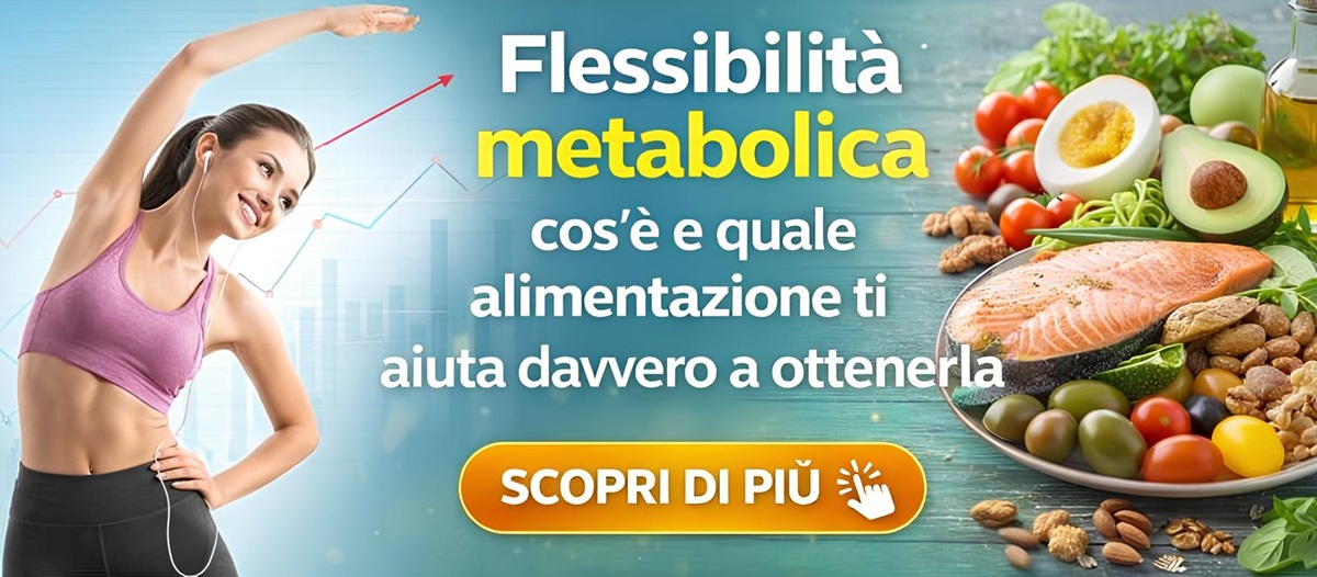 Flessibilità metabolica Flessibilità metabolica